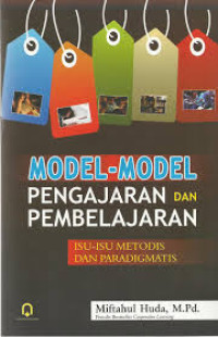 Model-model pengajaran dan pembelajaran : isu-isu metodis dan paradigmatis