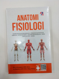 Anatomi fisiologi : dasar-dasar anatomi fisiologi, struktur dan fungsi sel jaringan, sistem eksokrin, anatomi sistem skelektal, sendi, jaringan otot, sistem