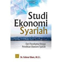 Studi ekonomi syariah : Dari paradigma hingga penelitian ekonomi syariah